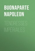 Tendresses impériales (Buonaparte Napoleon)
