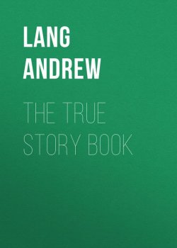 Книга "The True Story Book" – Andrew Lang