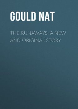 Книга "The Runaways: A New and Original Story" – Nat Gould
