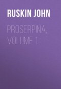 Proserpina, Volume 1 (John Ruskin)