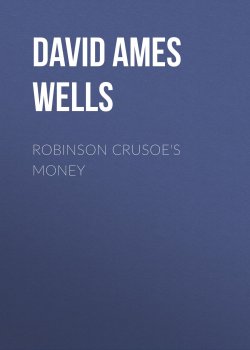 Книга "Robinson Crusoe's Money" – David Ames Wells