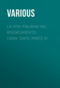 La vita Italiana nel Risorgimento (1846-1849), parte III (Various)