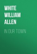 In Our Town (William White)