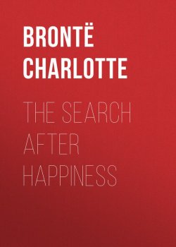 Книга "The Search After Happiness" – Шарлотта Бронте