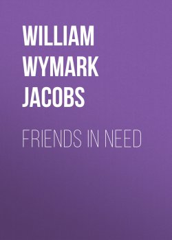 Книга "Friends in Need" – William Wymark Jacobs