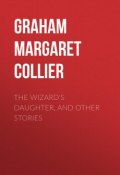 The Wizard's Daughter, and Other Stories (Margaret Graham)