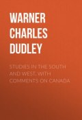 Studies in The South and West, With Comments on Canada (Charles Warner)