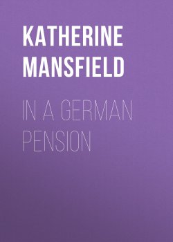 Книга "In a German Pension" – Katherine  Mansfield, Katherine Mansfield