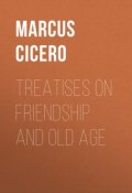 Treatises on Friendship and Old Age (Marcus Tullius Cicero, Marcus Cicero)