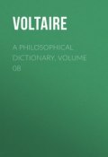 A Philosophical Dictionary, Volume 08 (Франсуа-Мари Аруэ Вольтер)