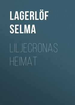 Книга "Liljecronas Heimat" – Selma Lagerlöf