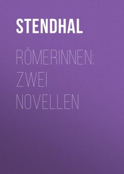 Книга "Römerinnen: Zwei Novellen" – Стендаль (Мари-Анри Бейль)