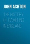 The History of Gambling in England (John Ashton)
