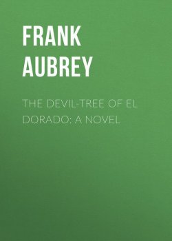 Книга "The Devil-Tree of El Dorado: A Novel" – Frank Aubrey
