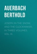 Joseph in the Snow, and The Clockmaker. In Three Volumes. Vol. III. (Berthold Auerbach)