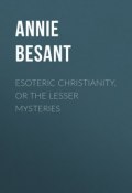 Esoteric Christianity, or The Lesser Mysteries (Annie Besant)