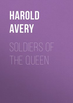 Книга "Soldiers of the Queen" – Harold Avery