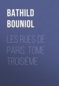 Les Rues de Paris, tome troisième (Bathild Bouniol)