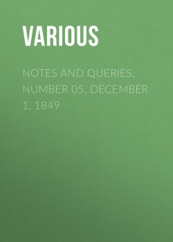 Книга "Notes and Queries, Number 05, December 1, 1849" – Various