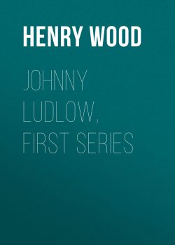 Книга "Johnny Ludlow, First Series" – Henry Wood