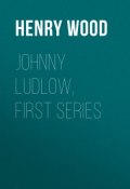 Johnny Ludlow, First Series (Henry Wood)