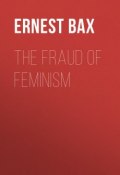 The Fraud of Feminism (Ernest Bax)