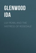 Lily Pearl and The Mistress of Rosedale (Ida Glenwood)
