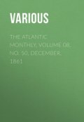 The Atlantic Monthly, Volume 08, No. 50, December, 1861 (Various)