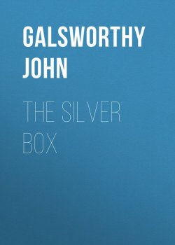 Книга "The Silver Box" – Джон Голсуорси, John Galsworthy