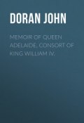 Memoir of Queen Adelaide, Consort of King William IV. (John Doran)