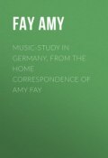 Music-Study in Germany, from the Home Correspondence of Amy Fay (Amy Fay)