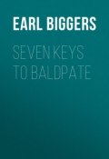Seven Keys to Baldpate (Earl  Derr Biggers, Earl Biggers)