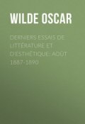 Derniers essais de littérature et d'esthétique: août 1887-1890 (Оскар Уайльд)