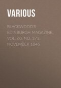 Blackwood's Edinburgh Magazine, Vol. 60, No. 373, November 1846 (Various)