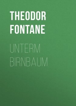 Книга "Unterm Birnbaum" – Теодор Фонтане, Theodor  Fontane