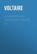 A Philosophical Dictionary, Volume 05 (Франсуа-Мари Аруэ Вольтер)