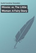 Minnie: or, The Little Woman: A Fairy Story (Caroline Guild)
