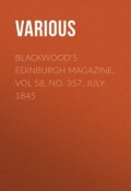 Blackwood's Edinburgh Magazine, Vol 58, No. 357, July 1845 (Various)