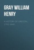 A History of Oregon, 1792-1849 (William Gray)