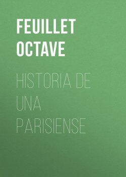 Книга "Historia de una parisiense" – Octave Feuillet