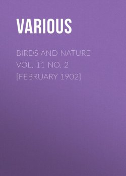 Книга "Birds and Nature Vol. 11 No. 2 [February 1902]" – Various