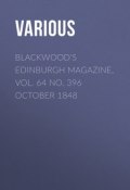 Blackwood's Edinburgh Magazine, Vol. 64 No. 396 October 1848 (Various)
