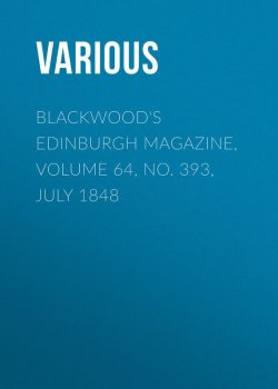 Книга "Blackwood's Edinburgh Magazine, Volume 64, No. 393, July 1848" – Various