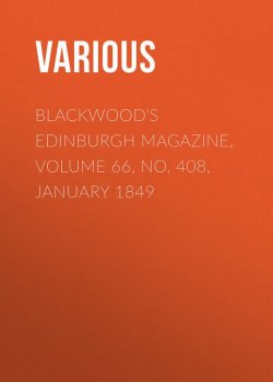 Книга "Blackwood's Edinburgh Magazine, Volume 66, No. 408, January 1849" – Various