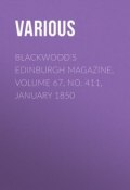 Blackwood's Edinburgh Magazine, Volume 67, No. 411, January 1850 (Various)