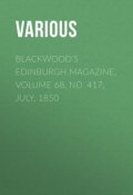 Blackwood's Edinburgh Magazine, Volume 68, No. 417, July, 1850 (Various)