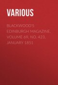 Blackwood's Edinburgh Magazine, Volume 69, No. 423, January 1851 (Various)