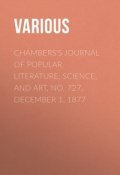 Chambers's Journal of Popular Literature, Science, and Art, No. 727, December 1, 1877 (Various)