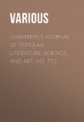 Chambers's Journal of Popular Literature, Science, and Art, No. 732 (Various)