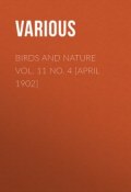 Birds and Nature Vol. 11 No. 4 [April 1902] (Various)